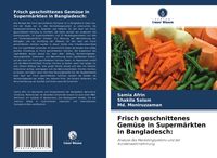Produktbild: Frisch geschnittenes Gem&uuml;se in Superm&auml;rkten in Bangladesch: