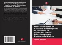 Produktbild: Pr&aacute;tica de Gest&atilde;o de Materiais e Desempenho de Empresas de Produ&ccedil;&atilde;o Cotadas Seleccionadas no Sudoeste da Nig&eacute;ria