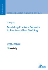 Produktbild: Modeling Fracture Behavior in Precision Glass Molding