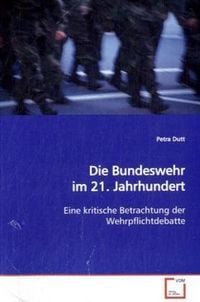 Produktbild: Dutt, P: Die Bundeswehr im 21. Jahrhundert