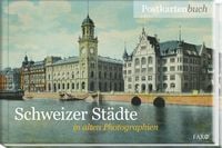 Produktbild: Schweizer St&auml;dte in alten Photographien