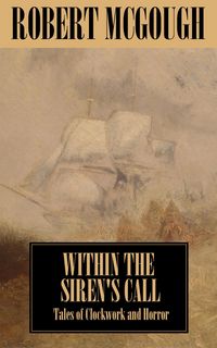 Produktbild: Within the Siren's Call: Tales of Clockwork and Horror