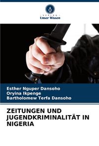 Produktbild: Zeitungen und Jugendkriminalit&auml;t in Nigeria