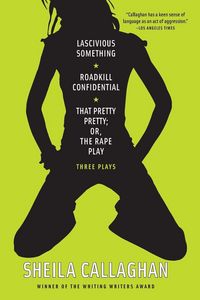Produktbild: Lascivious Something/Roadkill Confidential/That Pretty Pretty; Or, The Rape Play