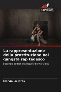 Produktbild: La rappresentazione della prostituzione nel gangsta rap tedesco