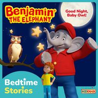 Produktbild: Benjamin the Elephant, Bedtime Stories for Kids, Good Night, Baby Owl!