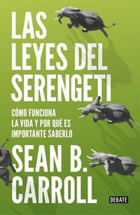 Produktbild: Las leyes del Serengeti : c&oacute;mo funciona la vida y por qu&eacute; es importante saberlo
