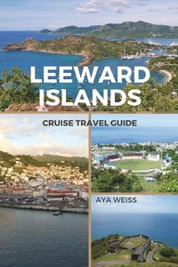 Bild vom Artikel Leeward Islands Cruise Travel Guide vom Autor Aya Weiss