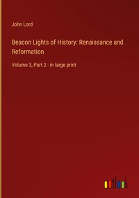Produktbild: Beacon Lights of History: Renaissance and Reformation