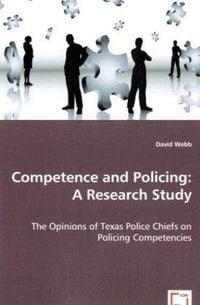 Produktbild: Webb, D: Competence and Policing: A Research Study