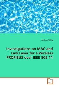 Produktbild: Investigations on MAC and Link Layer for a Wireless PROFIBUS over IEEE 802.11