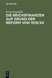 Produktbild: Die Reichsfinanzen auf Grund der Reform von 1919/20
