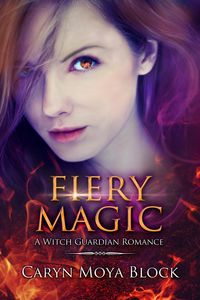 Produktbild: Fiery Magic (The Witch Guardian Romances, #3)