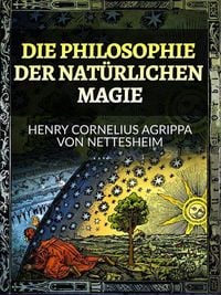 Produktbild: Die Philosophie der Nat&uuml;rlichen Magie (&Uuml;bersetzt)