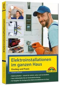 Produktbild: Elektroinstallationen im ganzen Haus &ndash; Einstieg und Praxis