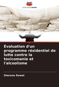 Produktbild: &Eacute;valuation d'un programme r&eacute;sidentiel de lutte contre la toxicomanie et l'alcoolisme