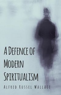 Produktbild: A Defence of Modern Spiritualism