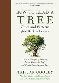 Bild vom Artikel How to Read a Tree: Clues and Patterns from Bark to Leaves vom Autor Tristan Gooley