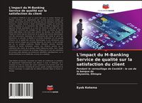 Produktbild: L'impact du M-Banking Service de qualit&eacute; sur la satisfaction du client