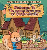 Produktbild: Welcome To The Amazing Forest Town Of Squirrelsville