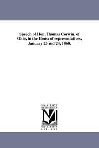 Produktbild: Speech of Hon. Thomas Corwin, of Ohio, in the House of representatives, January 23 and 24, 1860.