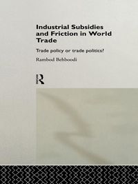 Produktbild: Industrial Subsidies and Friction in World Trade