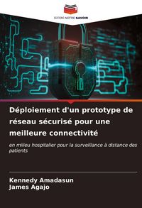Produktbild: D&eacute;ploiement d'un prototype de r&eacute;seau s&eacute;curis&eacute; pour une meilleure connectivit&eacute;