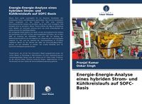 Produktbild: Energie-Energie-Analyse eines hybriden Strom- und K&uuml;hlkreislaufs auf SOFC-Basis