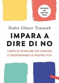 Produktbild: Impara a dire di no. L'arte di stabilire dei confini e trasformare la nostra vita