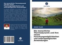 Produktbild: Die menschliche Thermodynamik und ihre neuen Forschungsm&ouml;glichkeiten und anthropologischen Anwendungen