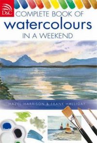 Produktbild: Harrison, H: Complete Book of Watercolours in a Weekend