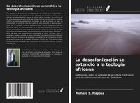 Produktbild: La descolonizaci&oacute;n se extendi&oacute; a la teolog&iacute;a africana