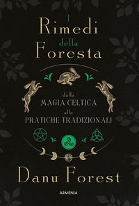 Produktbild: I rimedi della foresta: dalla magia celtica alle pratiche tradizionali
