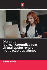 Produktbild: Dialogue Journal,Aprendizagem virtual ass&iacute;ncrona e motiva&ccedil;&atilde;o dos alunos