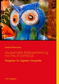 Produktbild: Zauberhafte Bildbearbeitung mit PIXLR EXPRESS