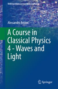 Produktbild: A Course in Classical Physics 4 - Waves and Light