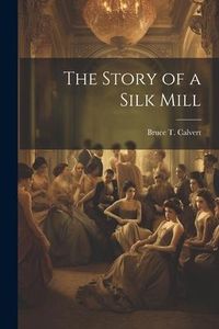 Produktbild: The Story of a Silk Mill