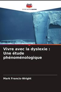 Produktbild: Vivre avec la dyslexie : Une &eacute;tude ph&eacute;nom&eacute;nologique