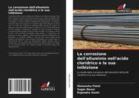 Produktbild: La corrosione dell'alluminio nell'acido cloridrico e la sua inibizione