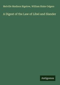 Produktbild: A Digest of the Law of Libel and Slander