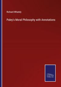 Produktbild: Paley's Moral Philosophy with Annotations