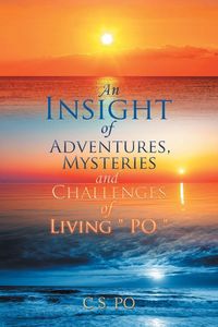 Produktbild: An Insight of Adventures, Mysteries and Challenges of Living ?Po?