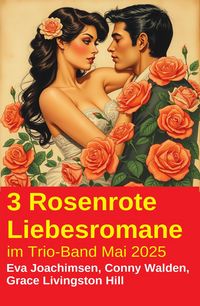 Produktbild: 3 Rosenrote Liebesromane im Trio-Band Mai 2025