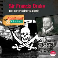 Bild vom Artikel Abenteuer & Wissen: Sir Francis Drake vom Autor Robert Steudtner