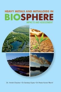 Produktbild: Heavy Metals and Metalloids in Biosphere -- Impacts & Assessment