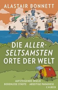 Produktbild: Die allerseltsamsten Orte der Welt