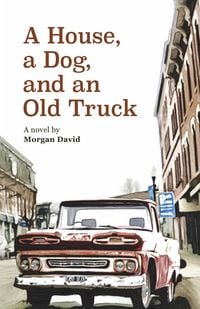 Produktbild: A House, a Dog, and an Old Truck