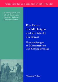 Produktbild: Die Kunst der M&auml;chtigen und die Macht der Kunst