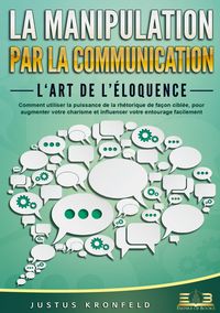 Produktbild: La manipulation par la communication - L'art de l'&eacute;loquence