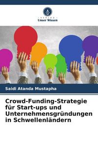 Produktbild: Crowd-Funding-Strategie f&uuml;r Start-ups und Unternehmensgr&uuml;ndungen in Schwellenl&auml;ndern